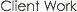 Client Work